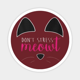 don't stress meowt Magnet